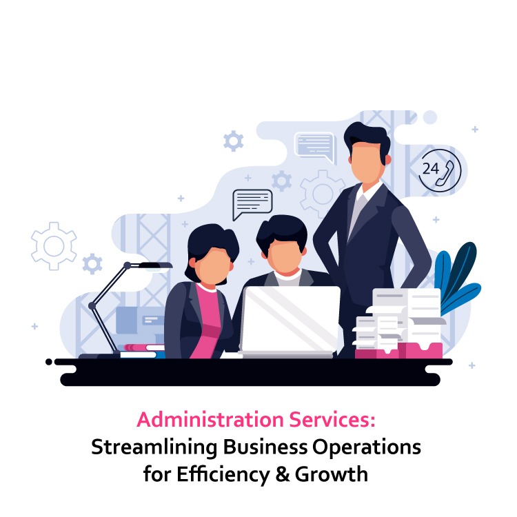 Administration Services: Streamlining Business Operations for Efficiency & Growth | Optimisers