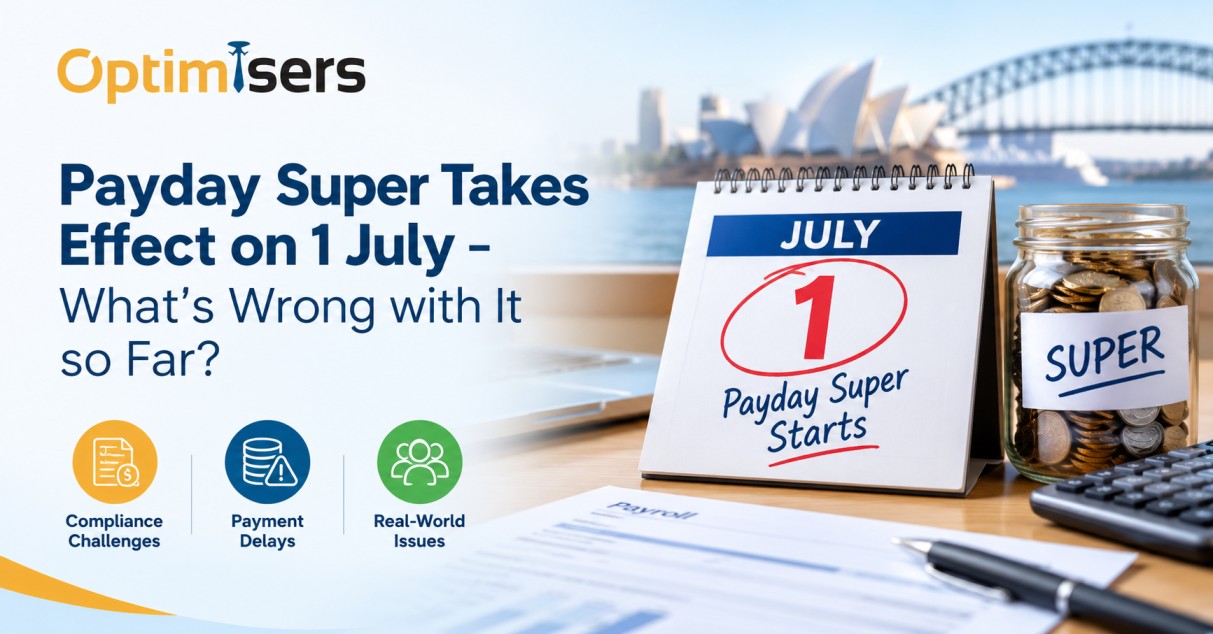 Payday Super Takes Effect on 1 July – What’s Wrong with It so Far